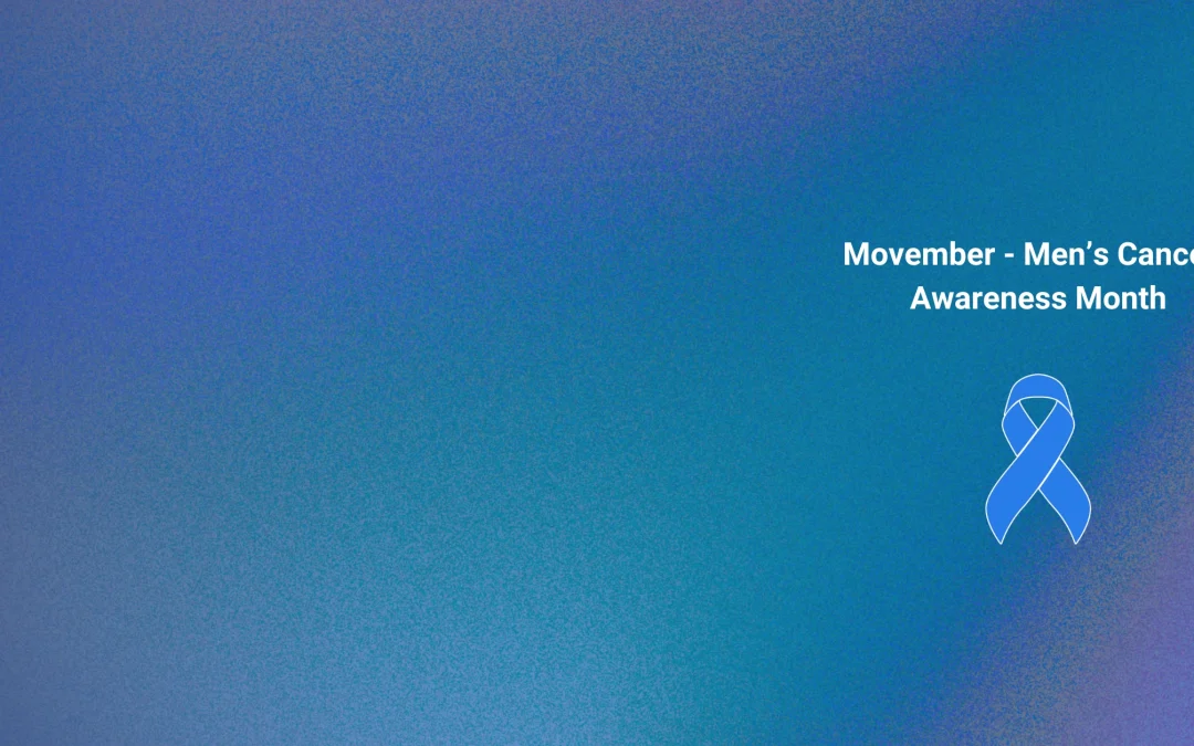 Raising Awareness of Men’s Cancers